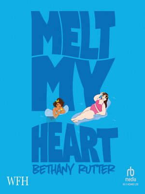 cover image of Melt My Heart